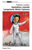 Kapitalizm niewola i pragnienie Marks i Spinoza. Autor: Lordon Frederic. Dadada.pl Okładka książki Kapitalizm niewola i pragnienie Marks i Spinoza