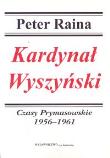 Okładka książki Kardynał Wyszyński t.3 Czasy Prymasowskie 1956-1961