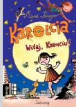 Karolcia Witaj Karolciu (seria Limitowana). Autor: Maria Kruger. Dadada.pl Okładka książki Karolcia Witaj Karolciu (seria Limitowana)