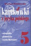 Kartkówki z języka polskiego klasa 5. Autor: Stępień Małgorzata, Olejniczak Zofia. Dadada.pl Okładka książki Kartkówki z języka polskiego klasa 5