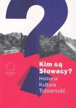 Opakowanie Kim są Słowacy? Historia Kultura Tożsamość