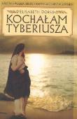 Okładka książki Kochałam Tyberiusza