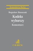 Kodeks wyborczy Komentarz. Autor: Banaszak Bogusław. Dadada.pl Okładka książki Kodeks wyborczy Komentarz