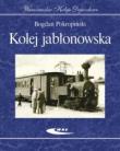 Kolej jabłonowska. Autor: Bogdan Pokropiński. Dadada.pl Okładka książki Kolej jabłonowska