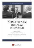 Komentarz do spraw o separację. Autor: Bedełek Jerzy, Niemiałtowska Grażyna. Dadada.pl Okładka książki Komentarz do spraw o separację