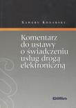 Komentarz do ustawy o świadczeniu usług drogą elektroniczną. Autor: Konarski Xawery. Dadada.pl Okładka książki Komentarz do ustawy o świadczeniu usług drogą elektroniczną