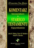 Komentarz historyczno kulturowy do Starego Testmentu. Autor: Walton John H., Matthews Victor, Chavalas Mark W.. Dadada.pl Okładka książki Komentarz historyczno kulturowy do Starego Testmentu