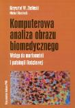 Komputerowa analiza obrazu biomedycznego. Autor: Zieliński Krzysztof W., Strzelecki Michał. Dadada.pl Okładka książki Komputerowa analiza obrazu biomedycznego
