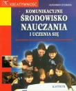 Komunikacyjne środowisko nauczania i uczenia się. Autor: Sztejnberg Aleksander. Dadada.pl Okładka książki Komunikacyjne środowisko nauczania i uczenia się