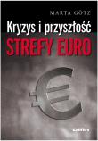 Kryzys i przyszłość strefy euro. Autor: Gotz Marta. Dadada.pl Okładka książki Kryzys i przyszłość strefy euro