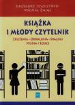 Książka i młody czytelnik. Autor: Leszczyński Grzegorz. Dadada.pl Okładka książki Książka i młody czytelnik