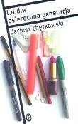 l.d.d.w. osierocona generacja. Autor: Chętkowski Dariusz. Dadada.pl Okładka książki l.d.d.w. osierocona generacja