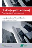 Likwidacja spółki kapitałowej. Autor: Missala Witold, Wolbach Łukasz. Dadada.pl Okładka książki Likwidacja spółki kapitałowej