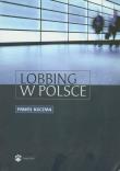Lobbing w Polsce. Autor: Kuczma Paweł. Dadada.pl Okładka książki Lobbing w Polsce