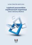 Lojalność pracowników współczesnych organizacji. Autor: Świątek-Barylska Ilona. Dadada.pl Okładka książki Lojalność pracowników współczesnych organizacji
