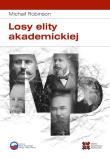 Losy elity akademickiej. Autor: Robinson Michaił. Dadada.pl Okładka książki Losy elity akademickiej