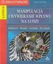 Manipulacja i wywieranie wpływu na ludzi. Autor: Anna Jarmuła. Dadada.pl Okładka książki Manipulacja i wywieranie wpływu na ludzi