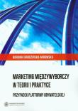 Marketing międzywyborczy w teorii i praktyce. Autor: Brodzińska-Mirowska Barbara. Dadada.pl Okładka książki Marketing międzywyborczy w teorii i praktyce