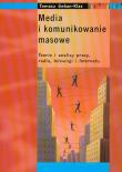 Media i komunikowanie masowe. Autor: Goban-Klas Tomasz. Dadada.pl Okładka książki Media i komunikowanie masowe