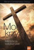 Medytacje watykańskie. Moc krzyża II. Autor: Cantalamessa Raniero. Dadada.pl Okładka książki Medytacje watykańskie. Moc krzyża II