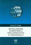 Okładka książki Modelowanie kompetencji pracowniczych w organizacji
