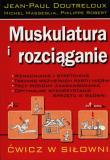 Muskulatura i rozciąganie. Autor: Jean Paul Doutreloux, Michel Masseglia, Philippe Robert. Dadada.pl Okładka książki Muskulatura i rozciąganie