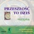 Muzyka Przeszłość to dziś CD kl. I Średniowiecze. Autor: Mrowcewicz Krzysztof. Dadada.pl Okładka książki Muzyka Przeszłość to dziś CD kl. I Średniowiecze