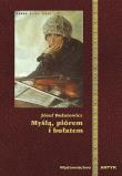 Myślą piórem i bułatem. Autor: Józef Bułatowicz. Dadada.pl Okładka książki Myślą piórem i bułatem