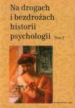 Okładka książki Na drogach i bezdrożach historii psychologii tom 3