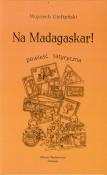 Na Madagaskar. Autor: Giełżyński Wojciech. Dadada.pl Okładka książki Na Madagaskar