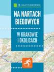 Na nartach biegowych.Okolice Krakowa. Autor: Franaszek Michał. Dadada.pl Okładka książki Na nartach biegowych.Okolice Krakowa