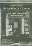 Na zachód ze wschodu. Autor: Jakóbczyk Stanisław. Dadada.pl Okładka książki Na zachód ze wschodu