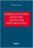 Naprawa finansów jednostki samorządu terytorialnego. Autor: Gonet Wojciech. Dadada.pl Okładka książki Naprawa finansów jednostki samorządu terytorialnego