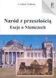 Okładka książki Naród z przeszłością Eseje o Niemczech