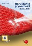 Okładka książki Naruszanie prywatności. Wielki Brat i korporacyjni hakerzy