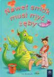Nawet smok musi myć zęby. Autor: Rossbach Iris. Dadada.pl Okładka książki Nawet smok musi myć zęby
