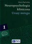 Okładka książki Neuropsychologia kliniczna. Urazy mózgu T.1