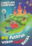 Nos Patryka wśród gwiazd bryka. Autor: Srokowski Stanisław. Dadada.pl Okładka książki Nos Patryka wśród gwiazd bryka
