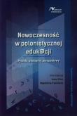 Nowoczesność w polonistycznej eduk@cji. Wydawca: Wydawnictwo Uniwersytetu Jagiellońskiego. Dadada.pl Opakowanie Nowoczesność w polonistycznej eduk@cji