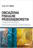 Obciążenia fiskalne przedsiębiorstw a międzynarodowa konkurencyjność gospodarcza. Autor: Balza Bogusław. Dadada.pl Okładka książki Obciążenia fiskalne przedsiębiorstw a międzynarodowa konkurencyjność gospodarcza
