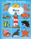 Obrazki dla maluchów - Morze w.2013. Autor: Beaumont Emilie. Dadada.pl Okładka książki Obrazki dla maluchów - Morze w.2013