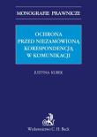 Ochrona przed niezamówioną korespondencją w komunikacji elektronicznej. Autor: Kurek Justyna. Dadada.pl Okładka książki Ochrona przed niezamówioną korespondencją w komunikacji elektronicznej