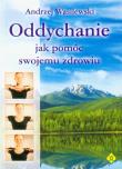 Oddychanie jak pomóc swojemu zdrowiu. Autor: Wasilewski Andrzej. Dadada.pl Okładka książki Oddychanie jak pomóc swojemu zdrowiu