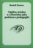 Ogólna wiedza o człowieku jako podstawa pedagogiki. Autor: Rudolf Steiner. Dadada.pl Okładka książki Ogólna wiedza o człowieku jako podstawa pedagogiki