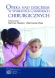 Opieka nad dzieckiem w wybranych chorobach chirurg. Autor: Twarduś Krystyna, Perek Mieczysława. Dadada.pl Okładka książki Opieka nad dzieckiem w wybranych chorobach chirurg