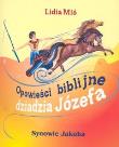 Opowieści biblijne dziadzia Józefa. Autor: Miś Lidia. Dadada.pl Okładka książki Opowieści biblijne dziadzia Józefa