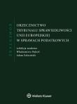 Orzecznictwo Trybunału Sprawiedliwości Unii Europejskiej w sprawach podatkowych. Autor: Nykiel Włodzimierz, Zalasiński Adam. Dadada.pl Okładka książki Orzecznictwo Trybunału Sprawiedliwości Unii Europejskiej w sprawach podatkowych