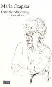Ostatnie odwiedziny i inne szkice. Autor: Czapska Maria. Dadada.pl Okładka książki Ostatnie odwiedziny i inne szkice