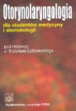 Otorynolaryngologia dla studentów medycyny i stomatologii. Autor: J. Bożydar Latkowski. Dadada.pl Okładka książki Otorynolaryngologia dla studentów medycyny i stomatologii