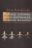 Palenie tytoniu przez dziewczęta w okresie dorastania. Autor: Kowalewska Hanna. Dadada.pl Okładka książki Palenie tytoniu przez dziewczęta w okresie dorastania